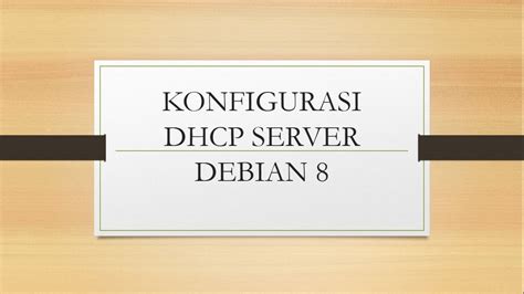 Konfigurasi DHCP Server Debian 8